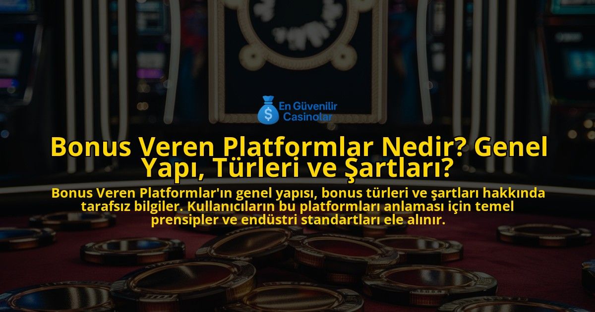 Bonus-Veren-Platformlar-Nedir-Genel-Yap-Trleri-ve-artlar-overlay-1768432488.jpg