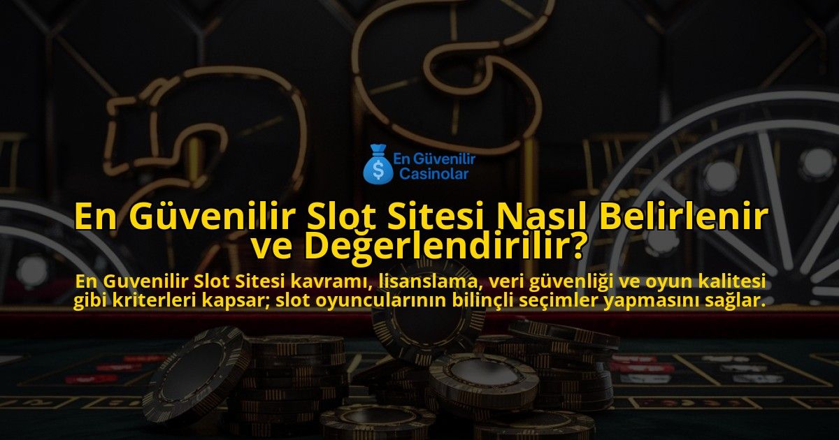 En-Gvenilir-Slot-Sitesi-Nasl-Belirlenir-ve-Deerlendirilir-overlay-1768566667.jpg