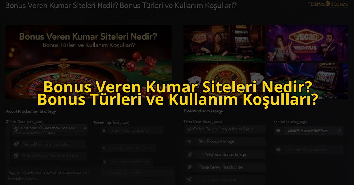 Bonus-Veren-Kumar-Siteleri-Nedir-Bonus-Turleri-ve-Kullanim-Kosullari-overlay-1773587997.jpg